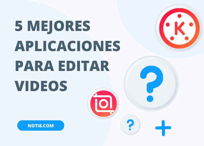 5 Mejores aplicaciones para editar VIDEOS