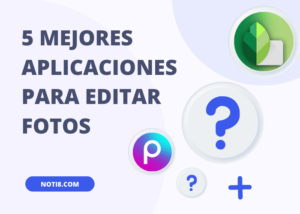 5 Mejores aplicaciones para editar fotos