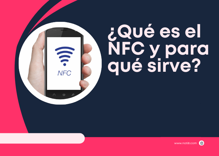 ¿Qué es el NFC y para qué sirve?